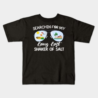 Funny Searching For My Long Lost Shaker Of Salt Shaker Kids T-Shirt